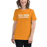Feel your Feelings Women's Relaxed T-Shirt