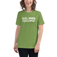 Feel your Feelings Women's Relaxed T-Shirt