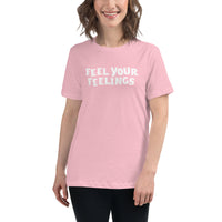Feel your Feelings Women's Relaxed T-Shirt
