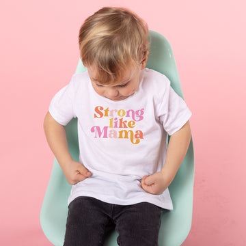 Strong Like Mama Warm Color Toddler Tee