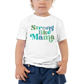 Strong Like Mama Cool Color Toddler Tee