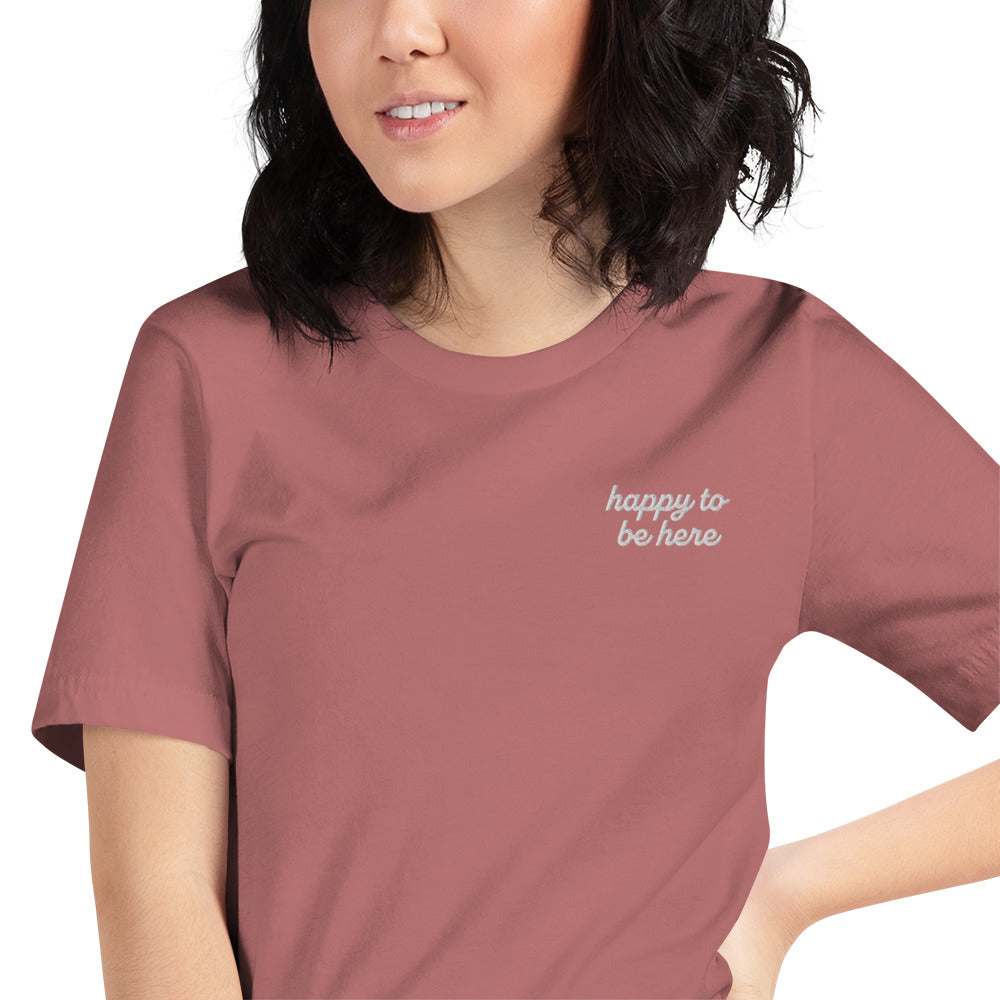 Happy to be Here Embroidered Short-Sleeve Unisex T-Shirt